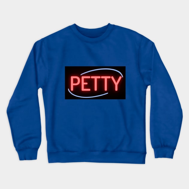 PETTY Crewneck Sweatshirt by Hoydens R Us